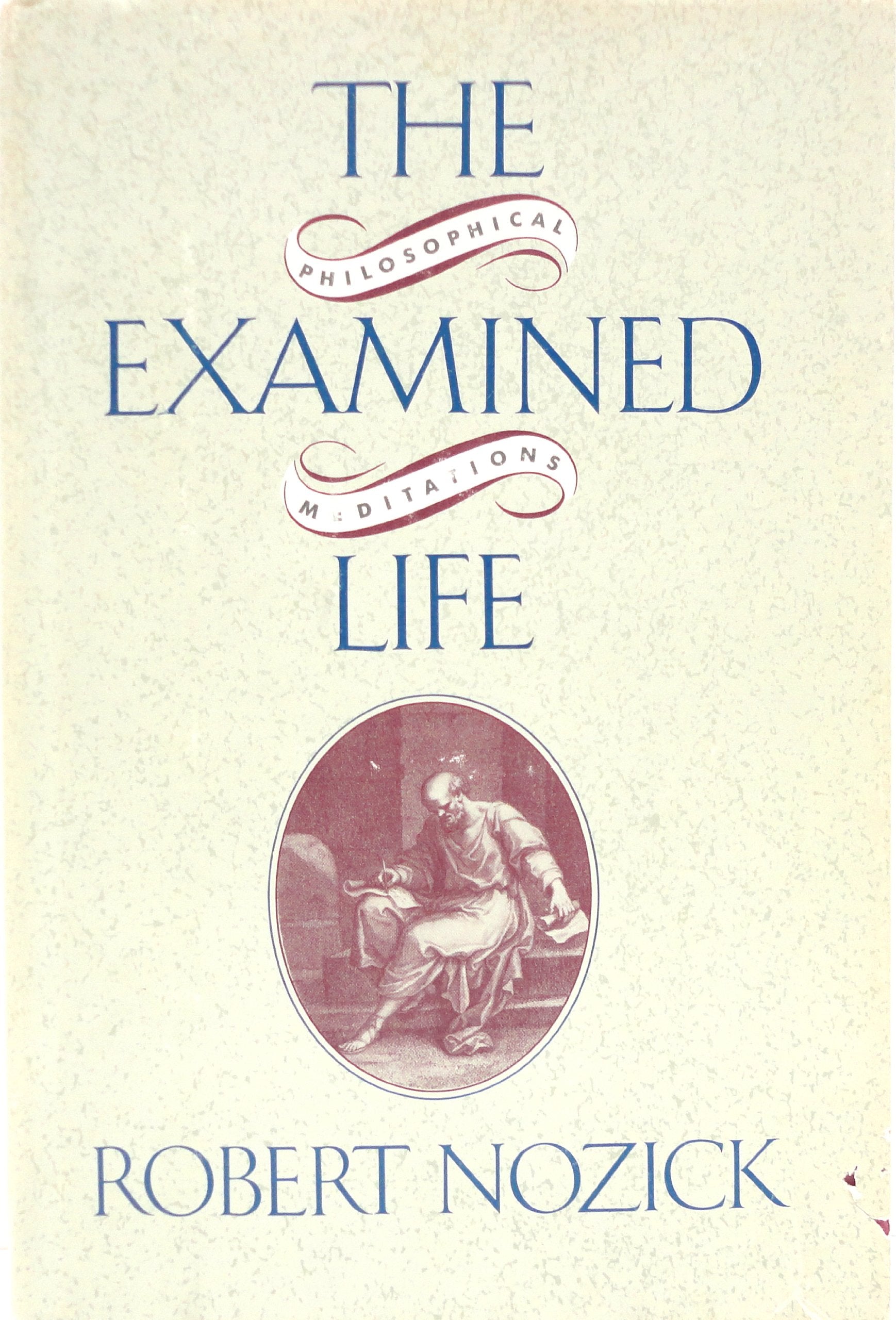 The Examined Life: Philosophical Meditations