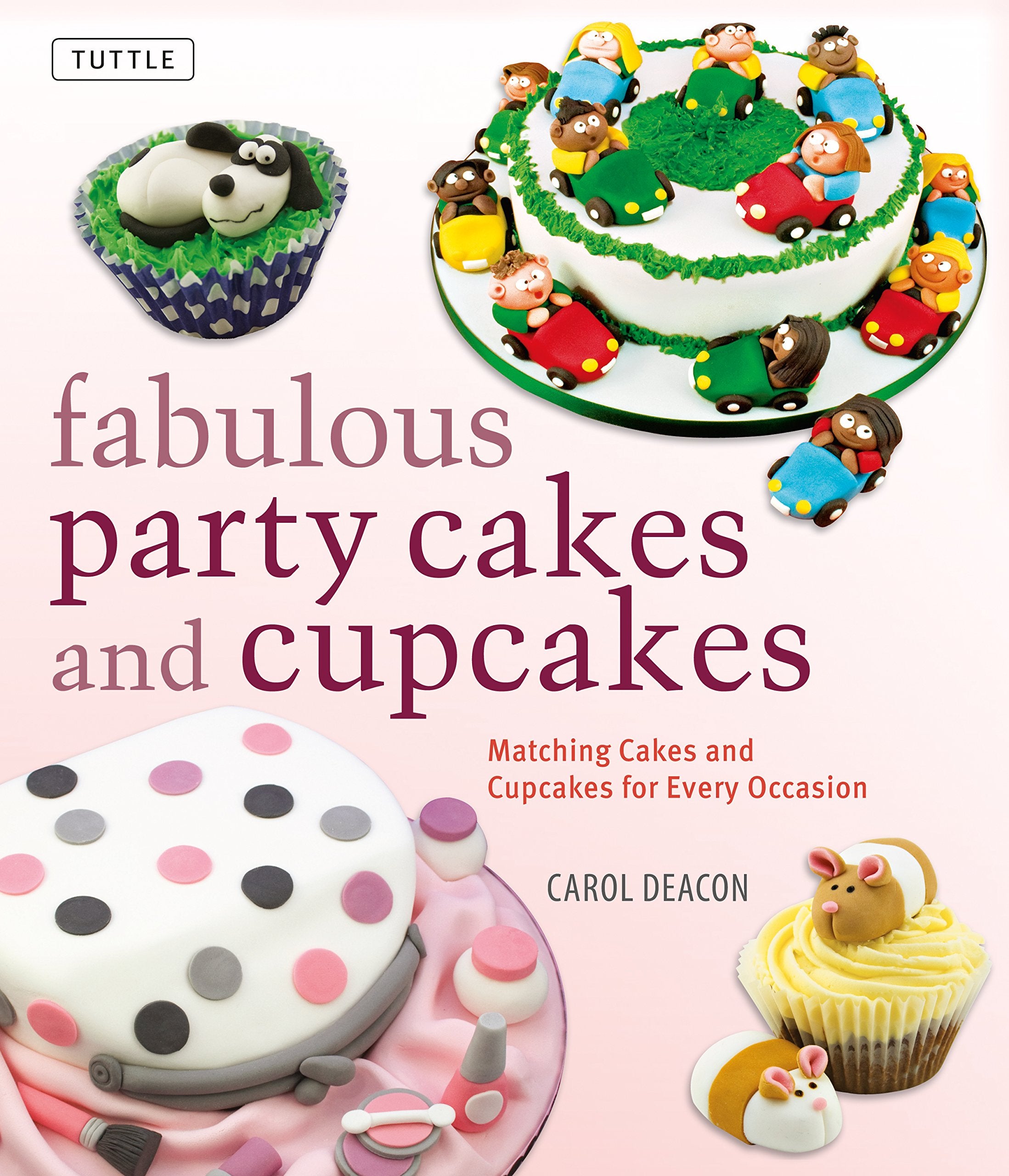Fabulous Party Cakes And Cupcakes: Matching Cakes And Cupcakes For Every Occasion,Used