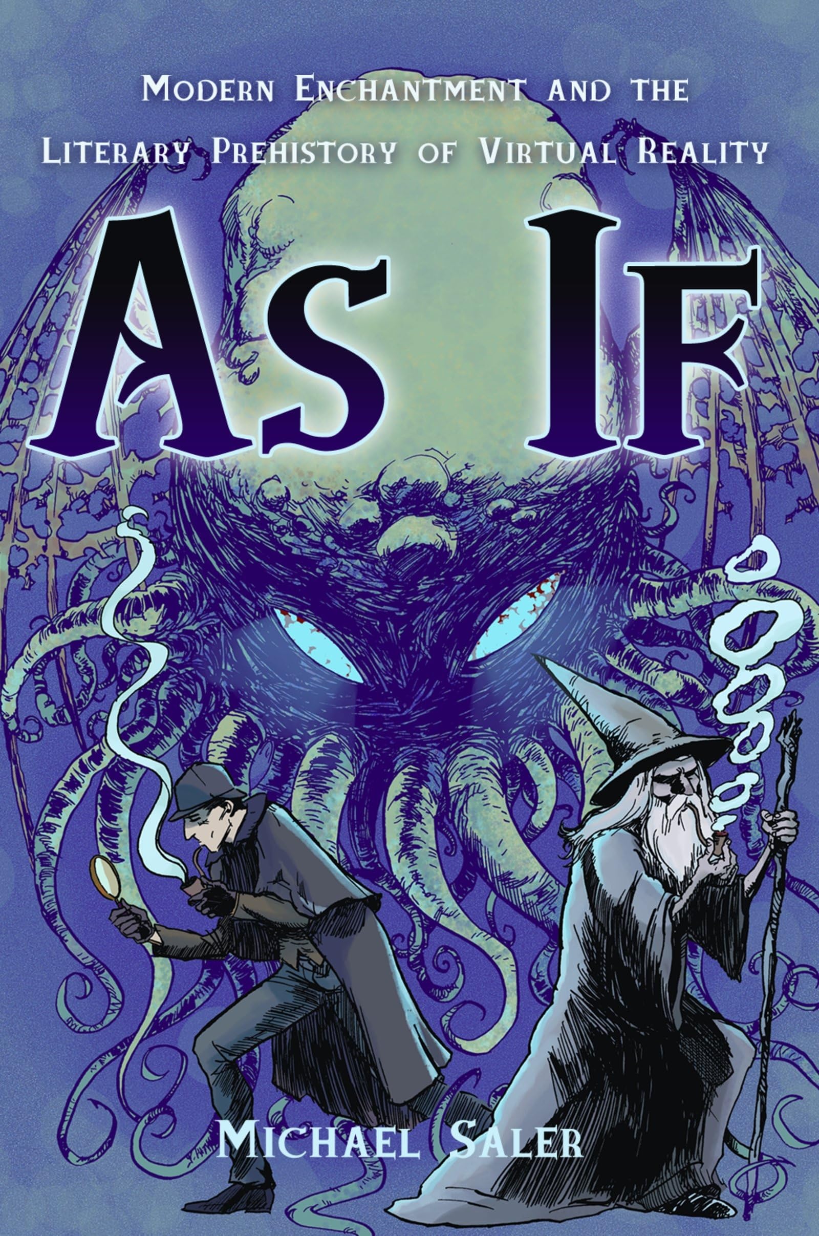 As If: Modern Enchantment and the Literary PreHistory of Virtual Reality,Used