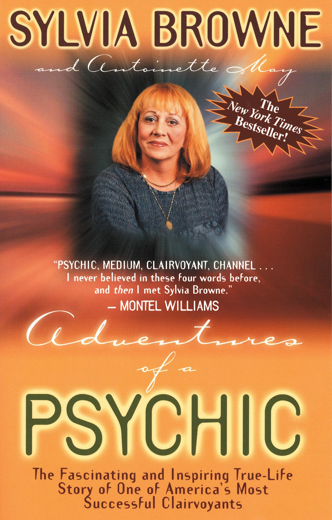 Adventures Of A Psychic: A Fascinating And Inspiring Truelife Story Of One Of America'S Most Successful Clairvoyants