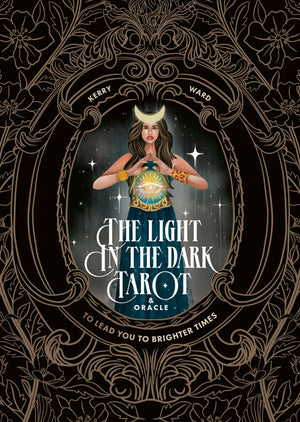 The Light In The Dark Tarot & Oracle Deck: To Lead You To Brighter Times