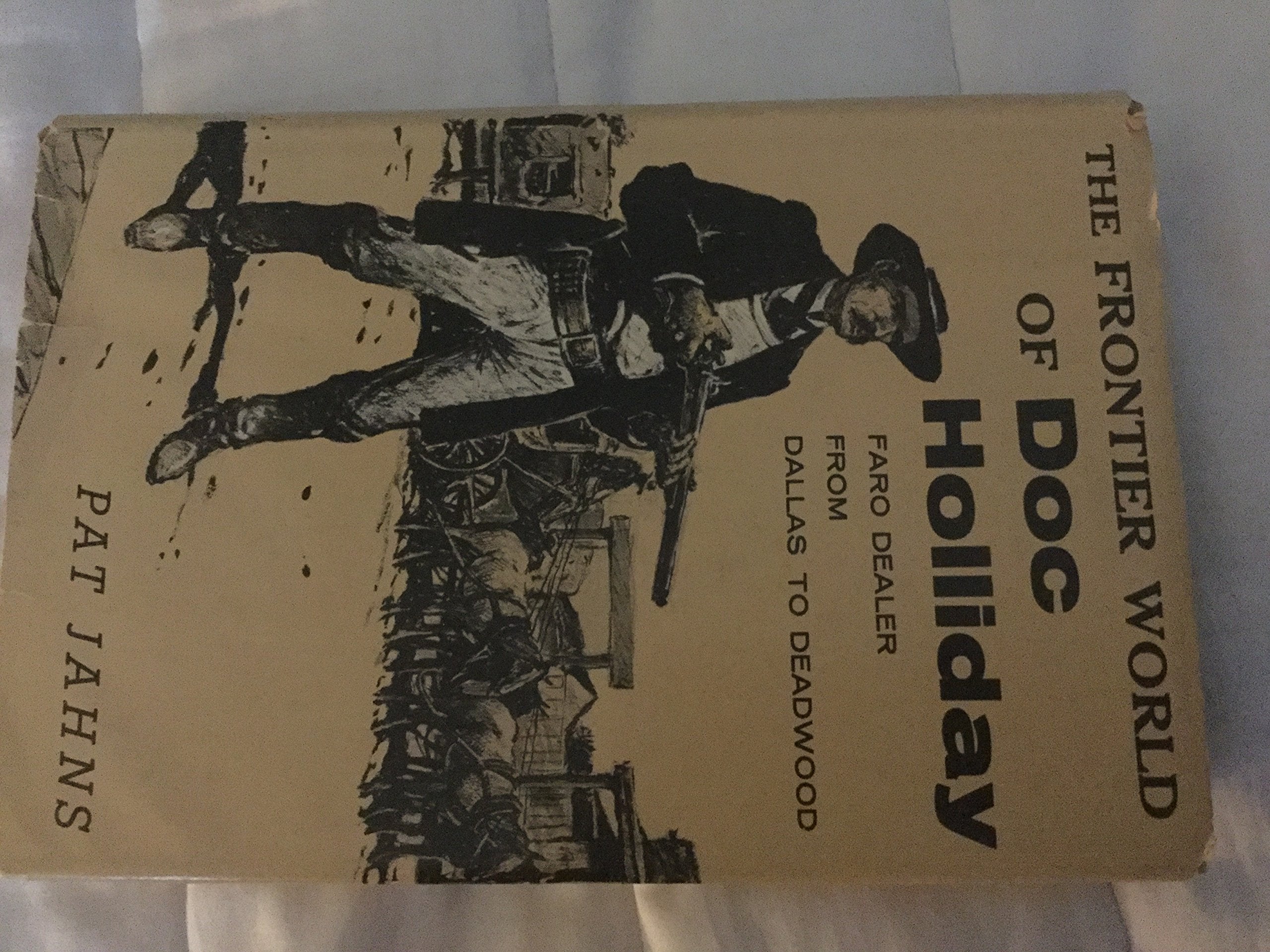 The Frontier World of Doc Holliday, Faro Dealer from Dallas to Deadwood,Used