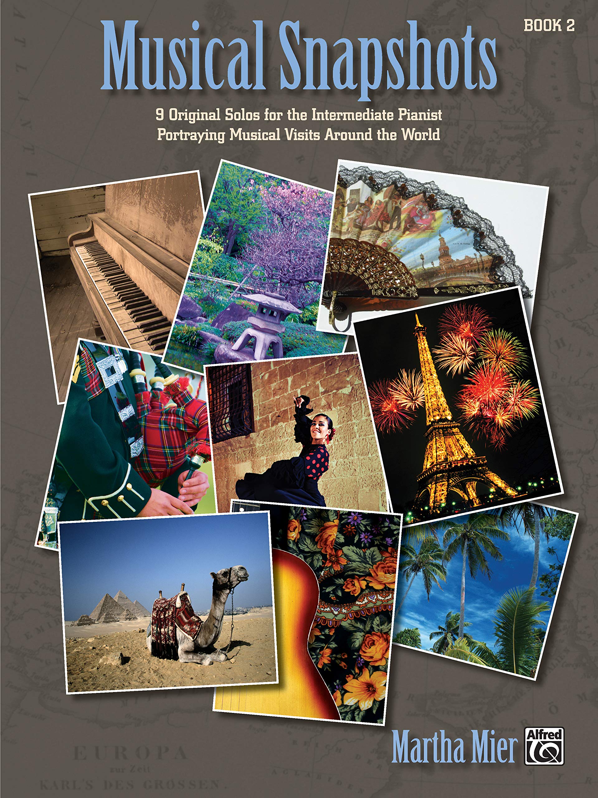 Musical Snapshots, Bk 2: 9 Original Solos for the Intermediate Pianist Portraying Musical Visits Around the World,Used