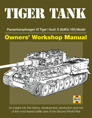 Tiger Tank Manual: Panzerkampfwagen Vi Tiger 1 Ausf.E (Sdkfz 181) Model