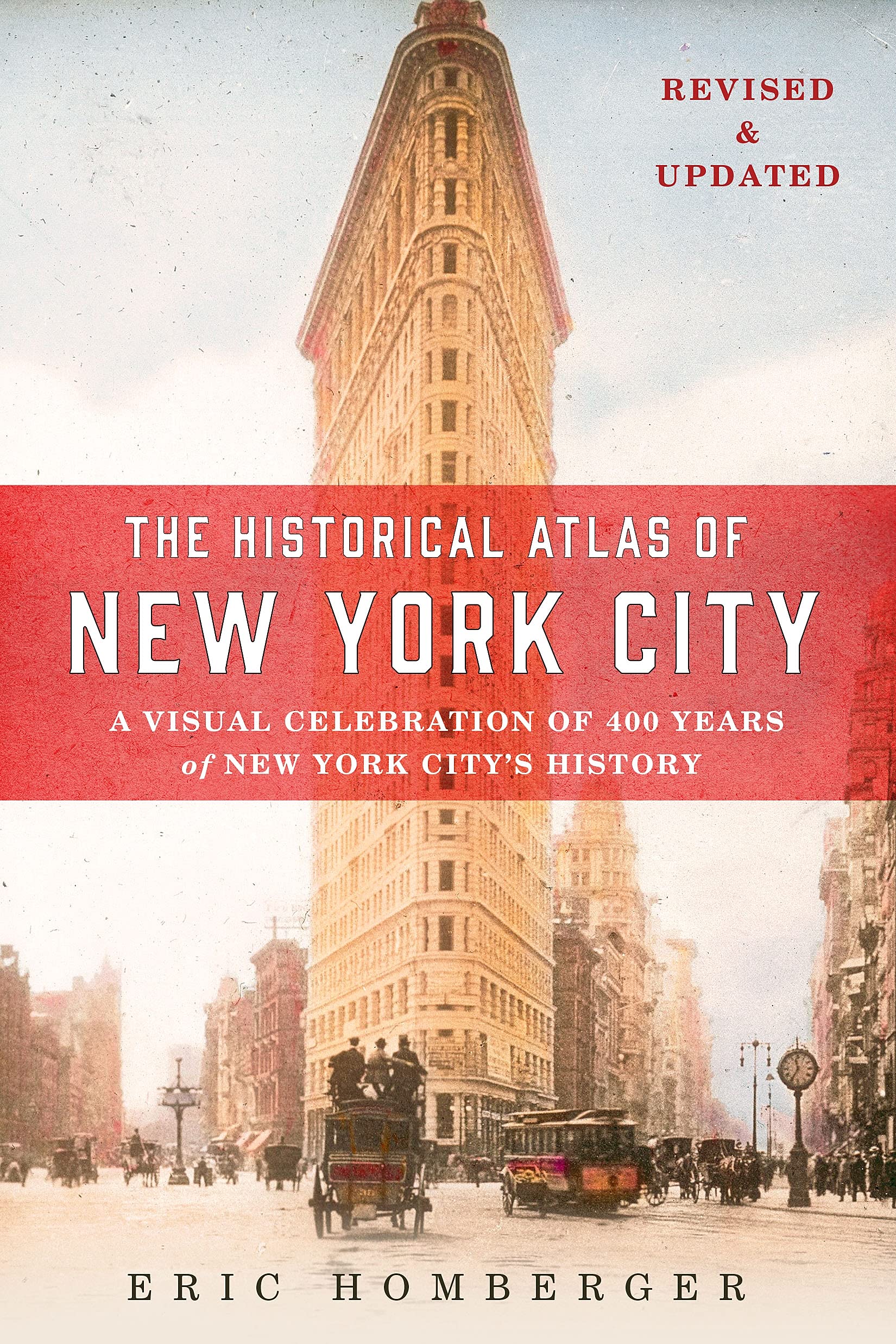 The Historical Atlas Of New York City, Third Edition: A Visual Celebration Of 400 Years Of New York City'S History