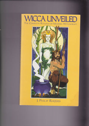 Wicca Unveiled: The Complete Rituals of Modern Witchcraft,Used