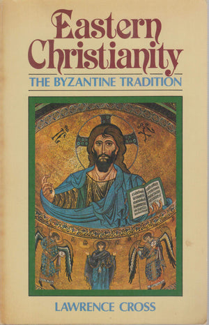Eastern Christianity: The Byzantine Tradition,Used