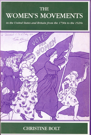 The Women's Movements in the United States and Britain from the 1790s to the 1920s,Used