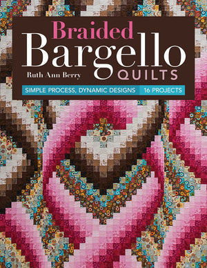 Braided Bargello Quilts: Simple Process, Dynamic Designs * 16 Projects,Used