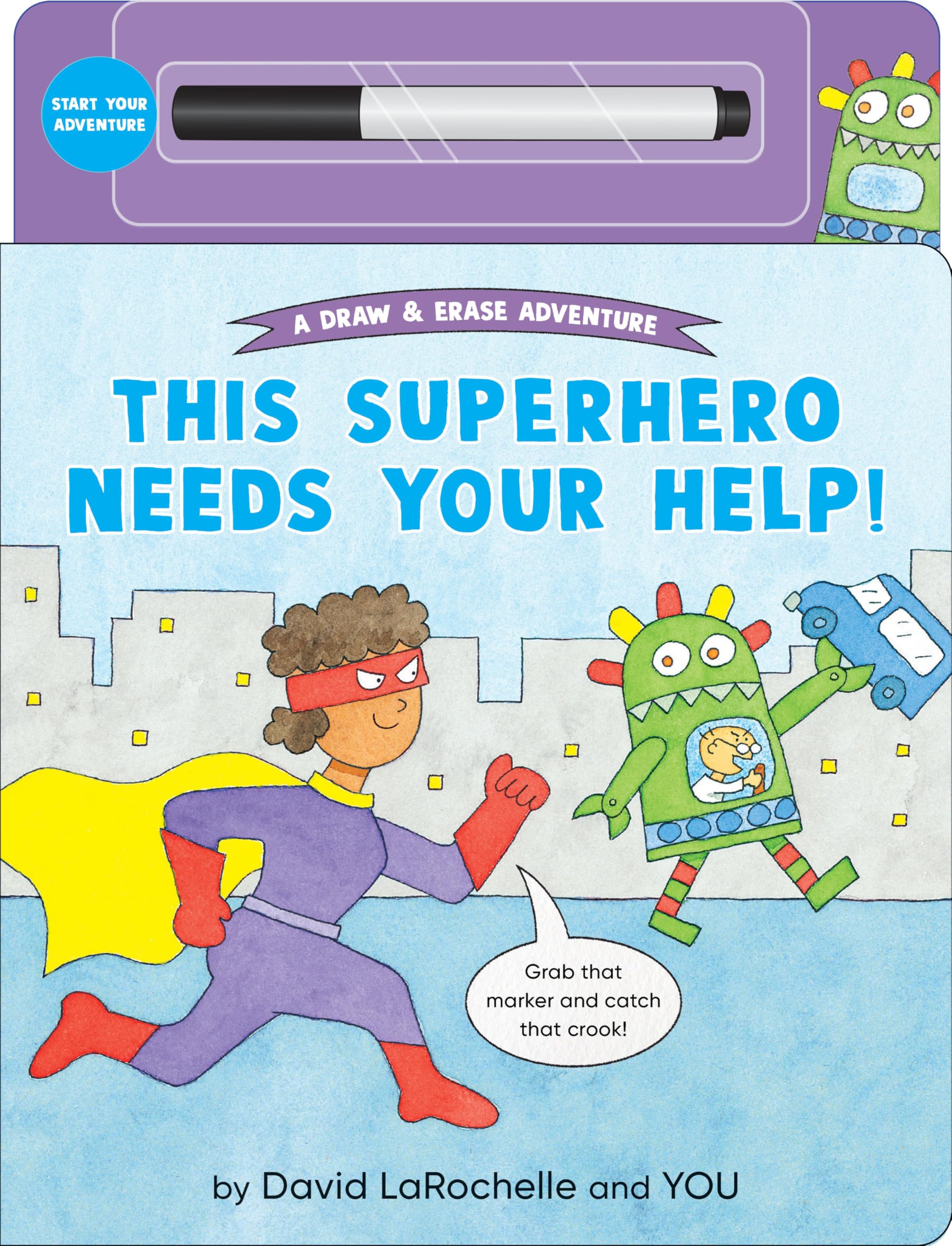 This Superhero Needs Your Help!: (An Interactive DryErase Board Book With WipeClean Marker For Kids Ages 46) (A Draw & Erase