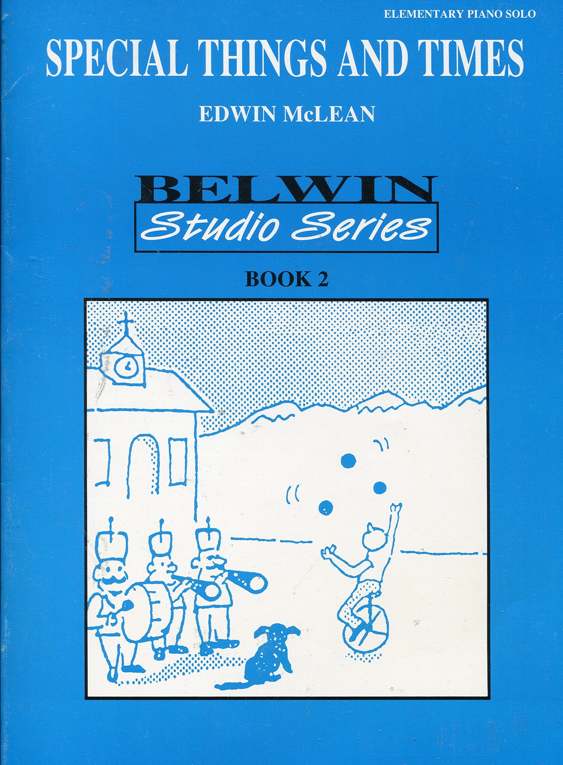 Special Things and Times, Bk 2 (Belwin Studio Series, Bk 2),Used
