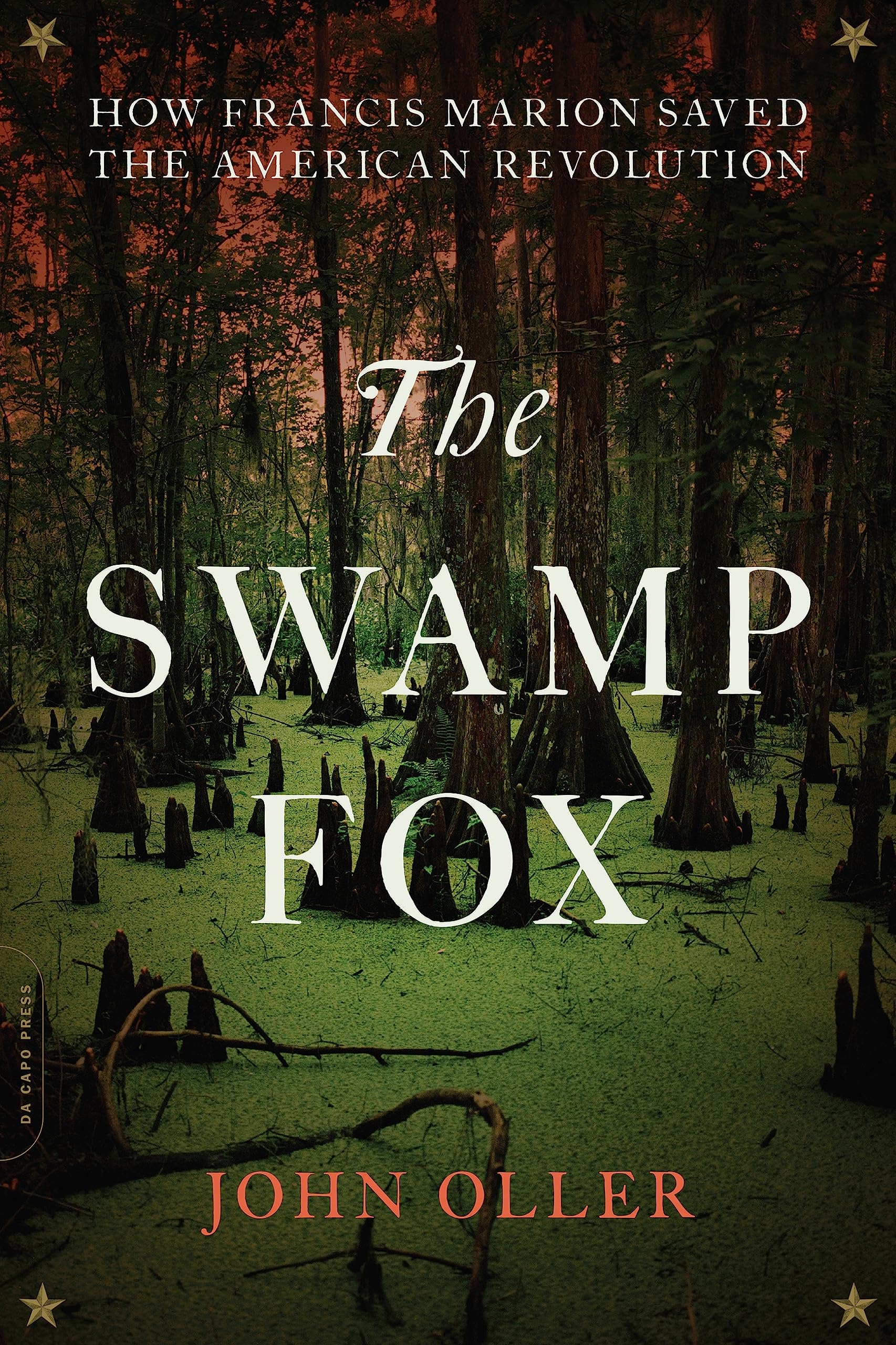 The Swamp Fox: How Francis Marion Saved the American Revolution,Used