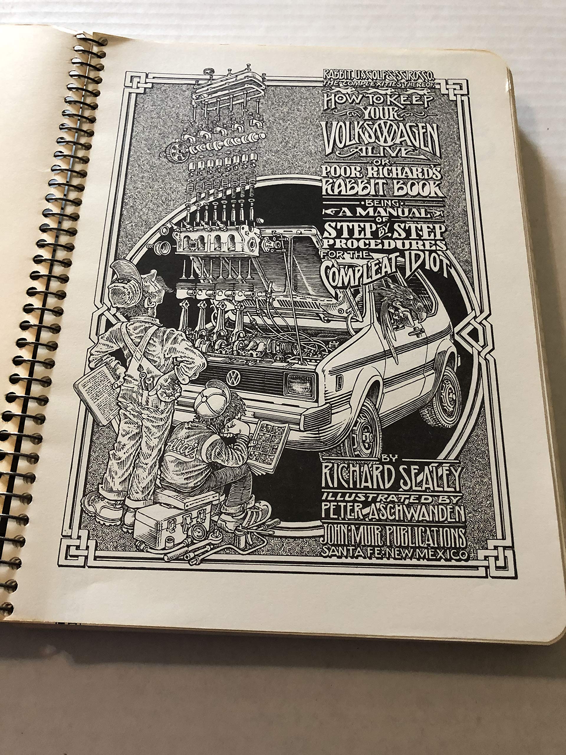 How To Keep Your Volkswagen Alive: Or Poor Richard'S Rabbit Book, Being A Manual Of Step By Step Procedures For The Complet Idio