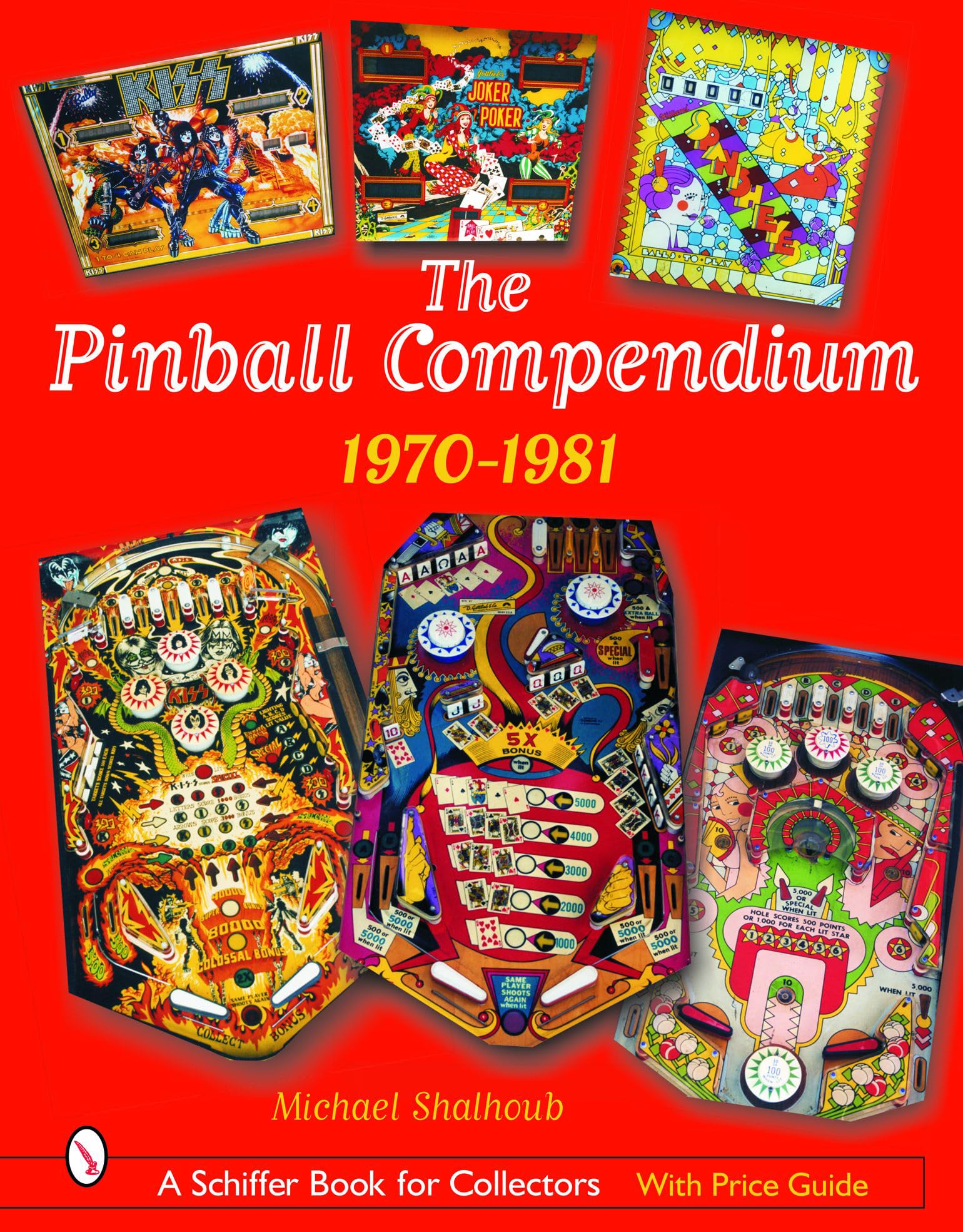 The Pinball Compendium: 1970 1981: 1970 1981 (Schiffer Book for Collectors),Used