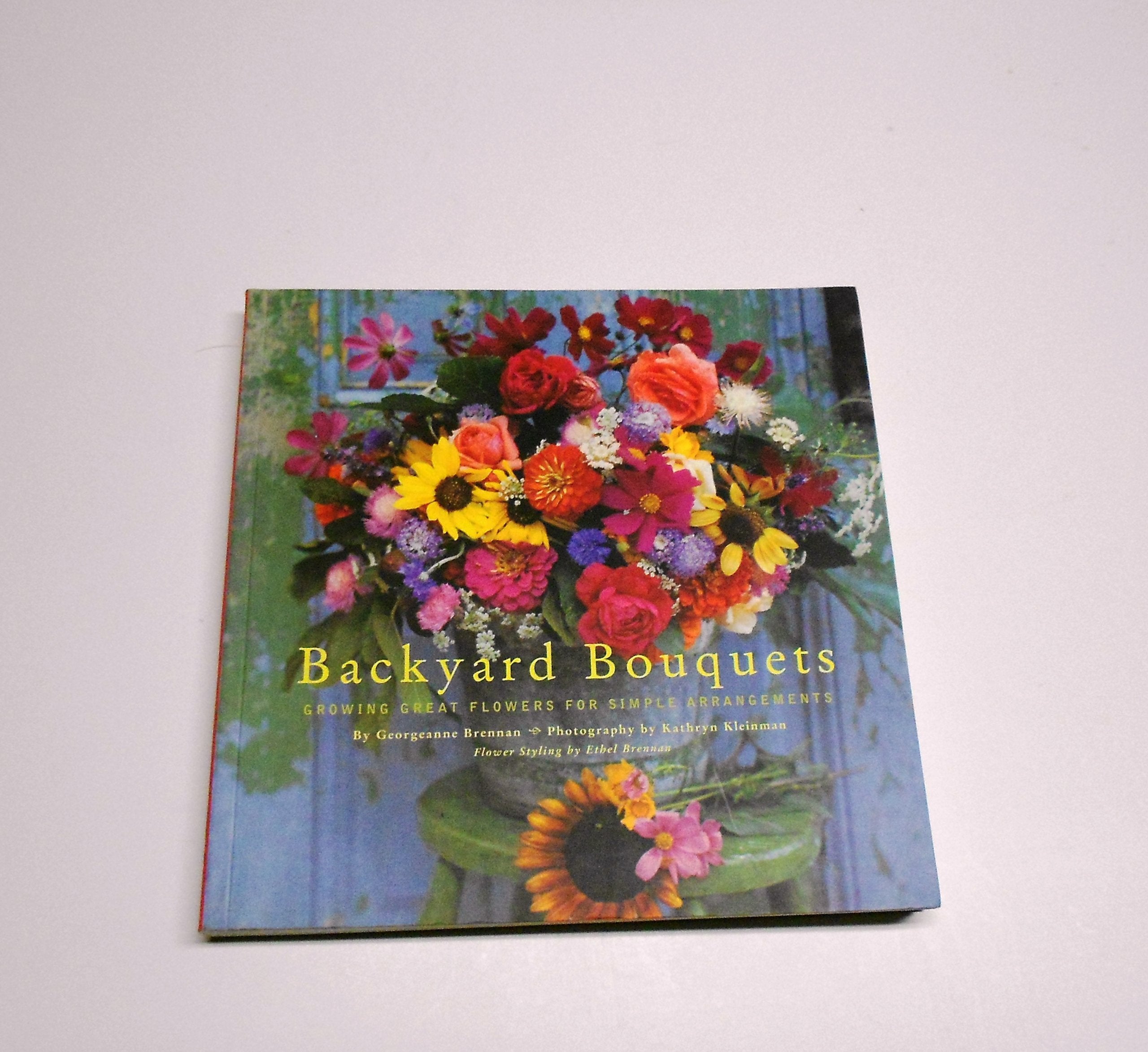 Backyard Bouquets: Growing Great Flowers For Simple Arrangements