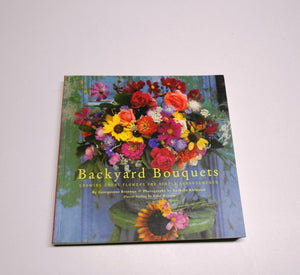 Backyard Bouquets: Growing Great Flowers For Simple Arrangements