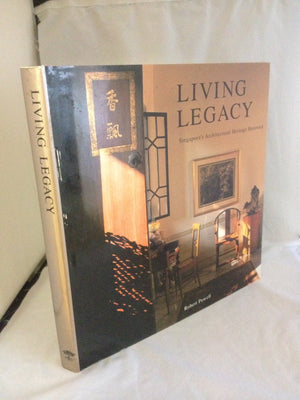Living Legacy: Singapore'S Architectural Heritage Renewed