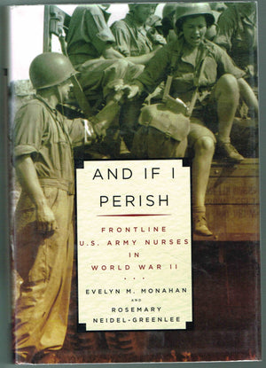 And If I Perish: Frontline U.S. Army Nurses In World War Ii,New