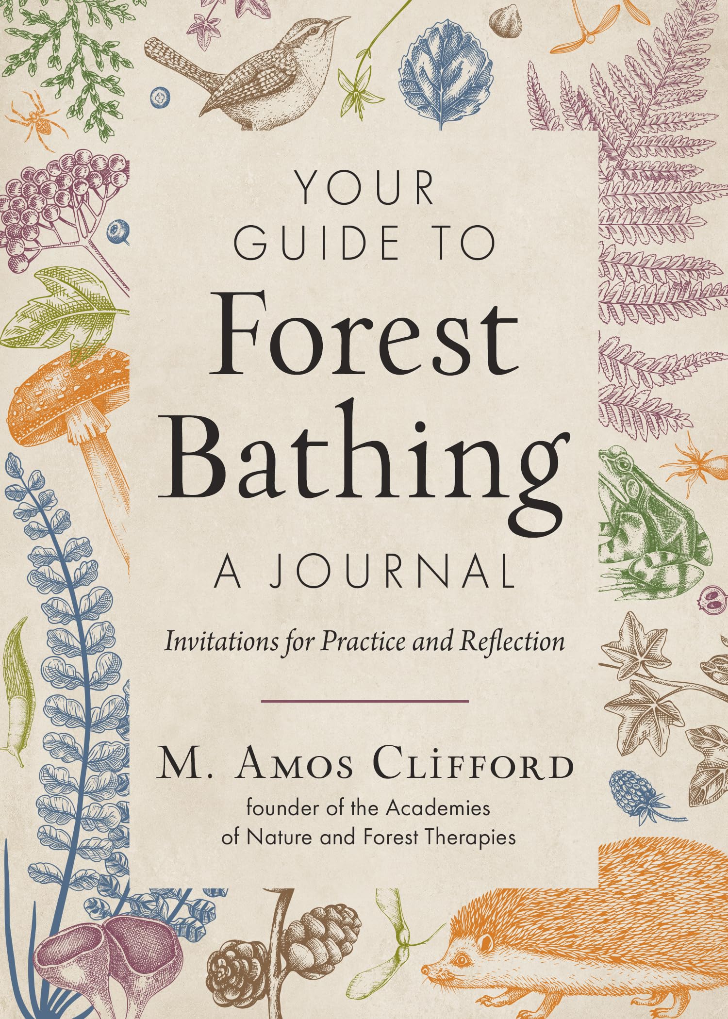 Your Guide To Forest BathingA Journal: Invitations For Practice And Reflection