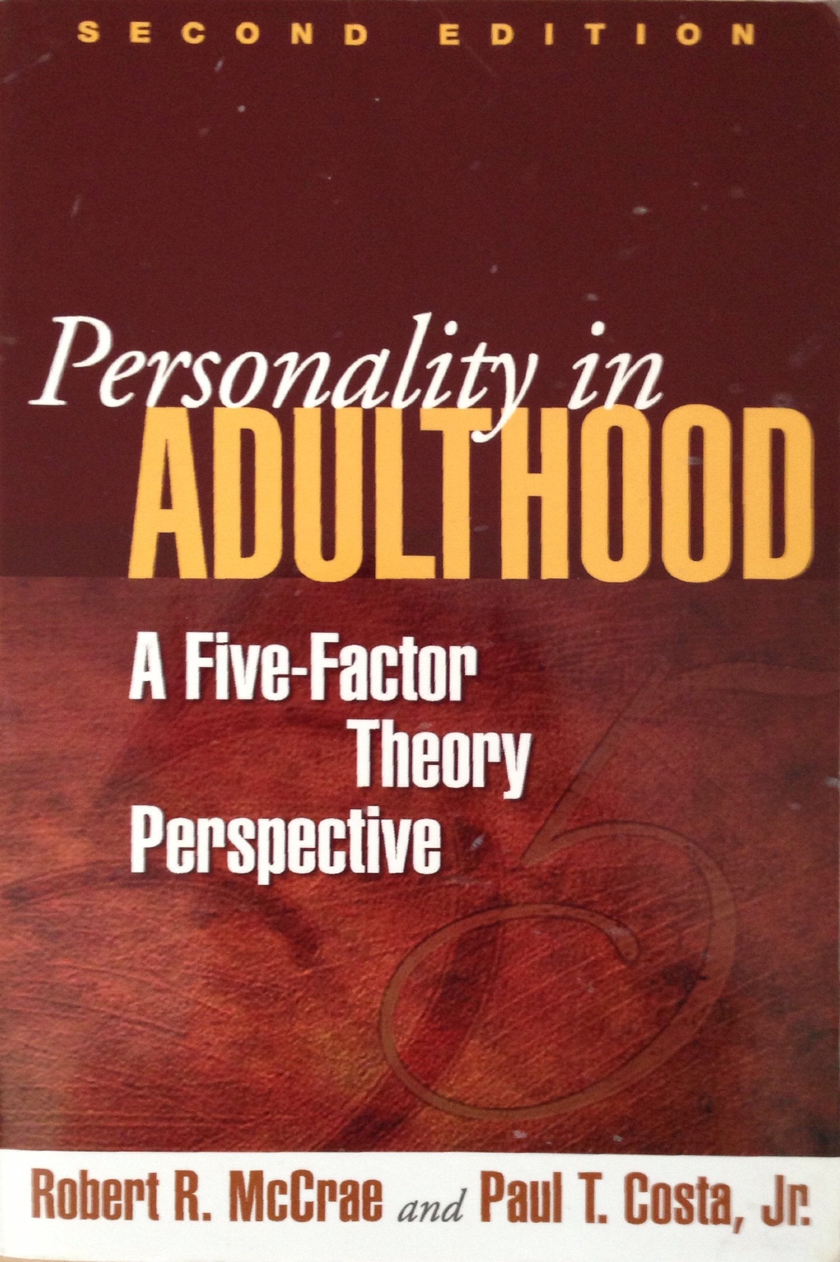Personality in Adulthood: A FiveFactor Theory Perspective