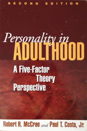 Personality in Adulthood: A FiveFactor Theory Perspective