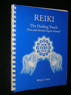 Reiki: The Healing Touch First And Second Degree Manual, Revised And Expanded Edition