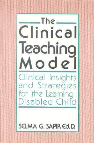 Clinical Teaching Model: Clinical Insights and Strategies for the Learning Disabled Child,Used