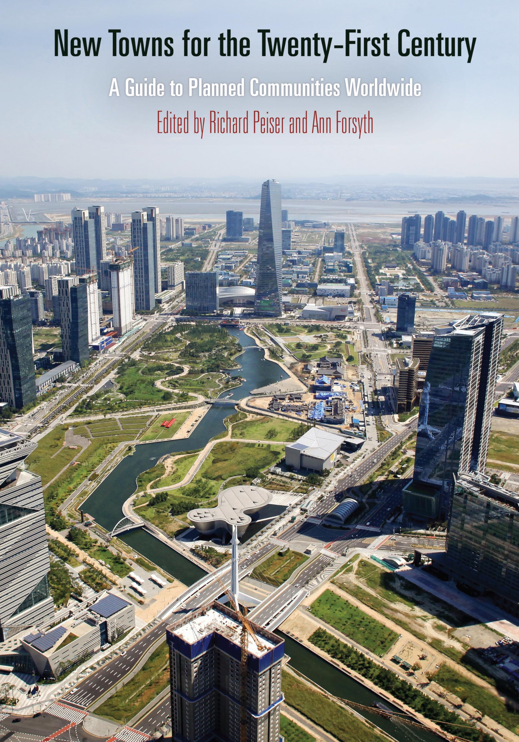 New Towns For The Twentyfirst Century: A Guide To Planned Communities Worldwide (The City In The Twentyfirst Century),Used