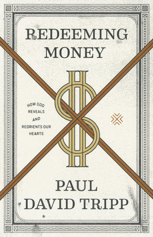 Redeeming Money: How God Reveals and Reorients Our Hearts,Used