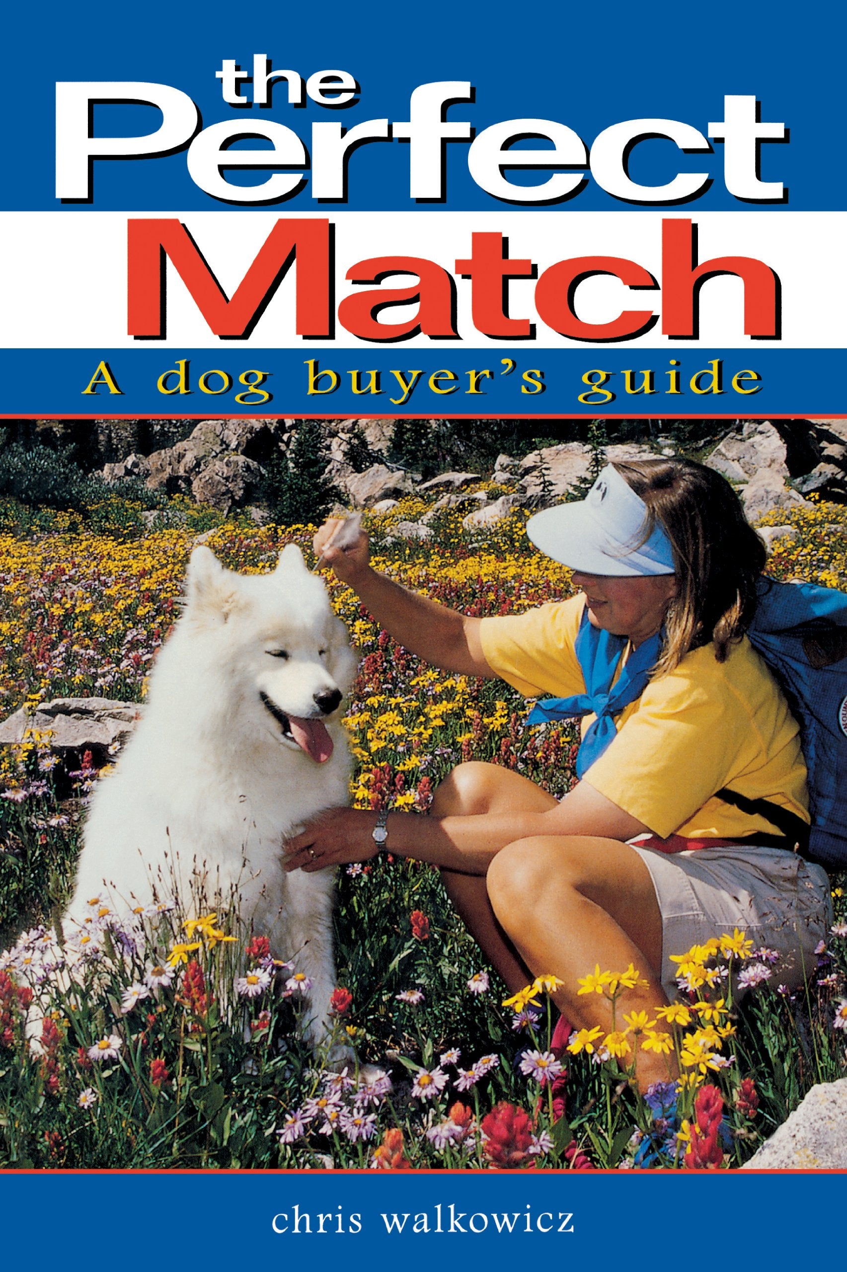 The Perfect Match: A Dog Buyer'S Guide,Used