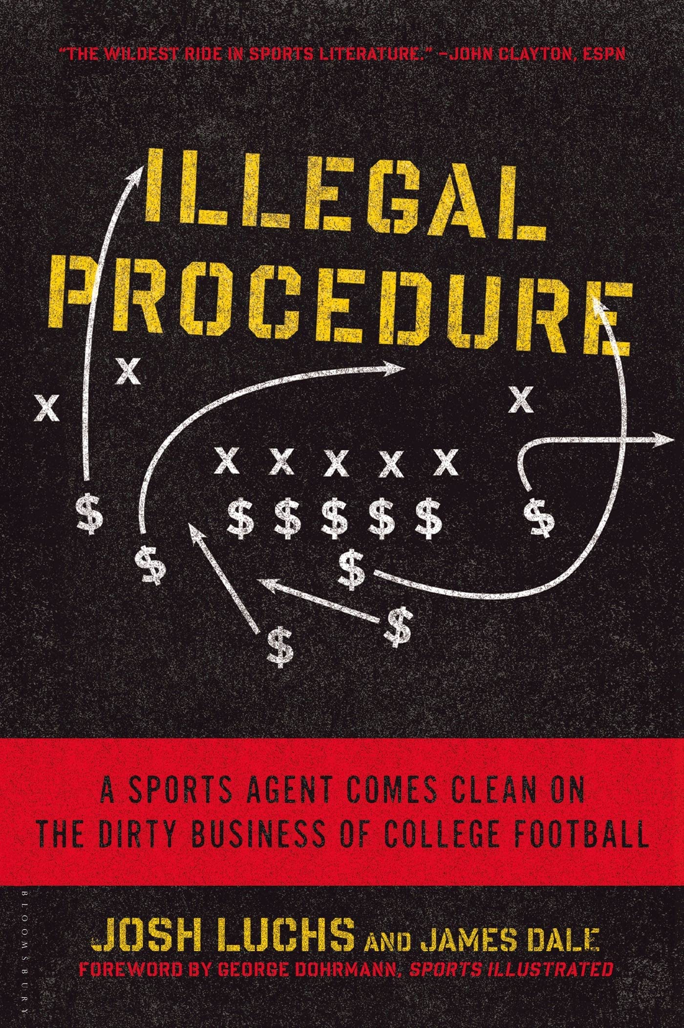 Illegal Procedure: A Sports Agent Comes Clean on the Dirty Business of College Football,Used