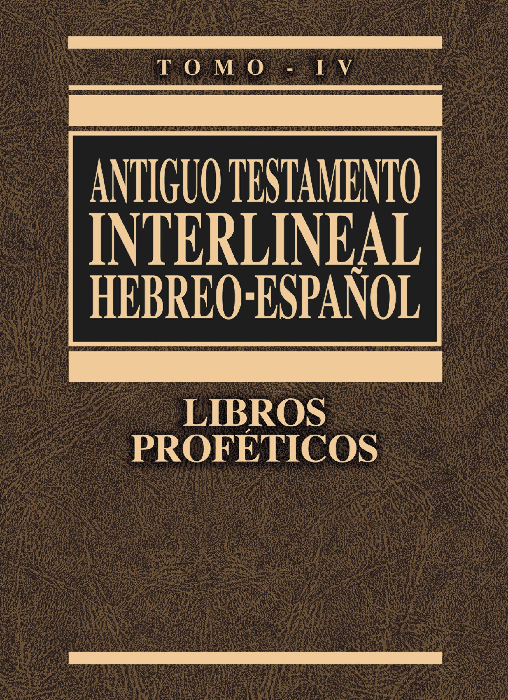 Antiguo Testamento interlineal HebreoEspaol, Tomo IV: Libros Profticos (Spanish Edition),New