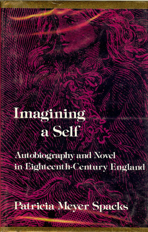 Imagining A Self: Autobiography And Novel In Eighteenthcentury England,New