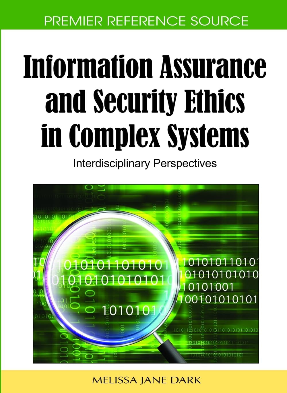 Information Assurance and Security Ethics in Complex Systems: Interdisciplinary Perspectives,New