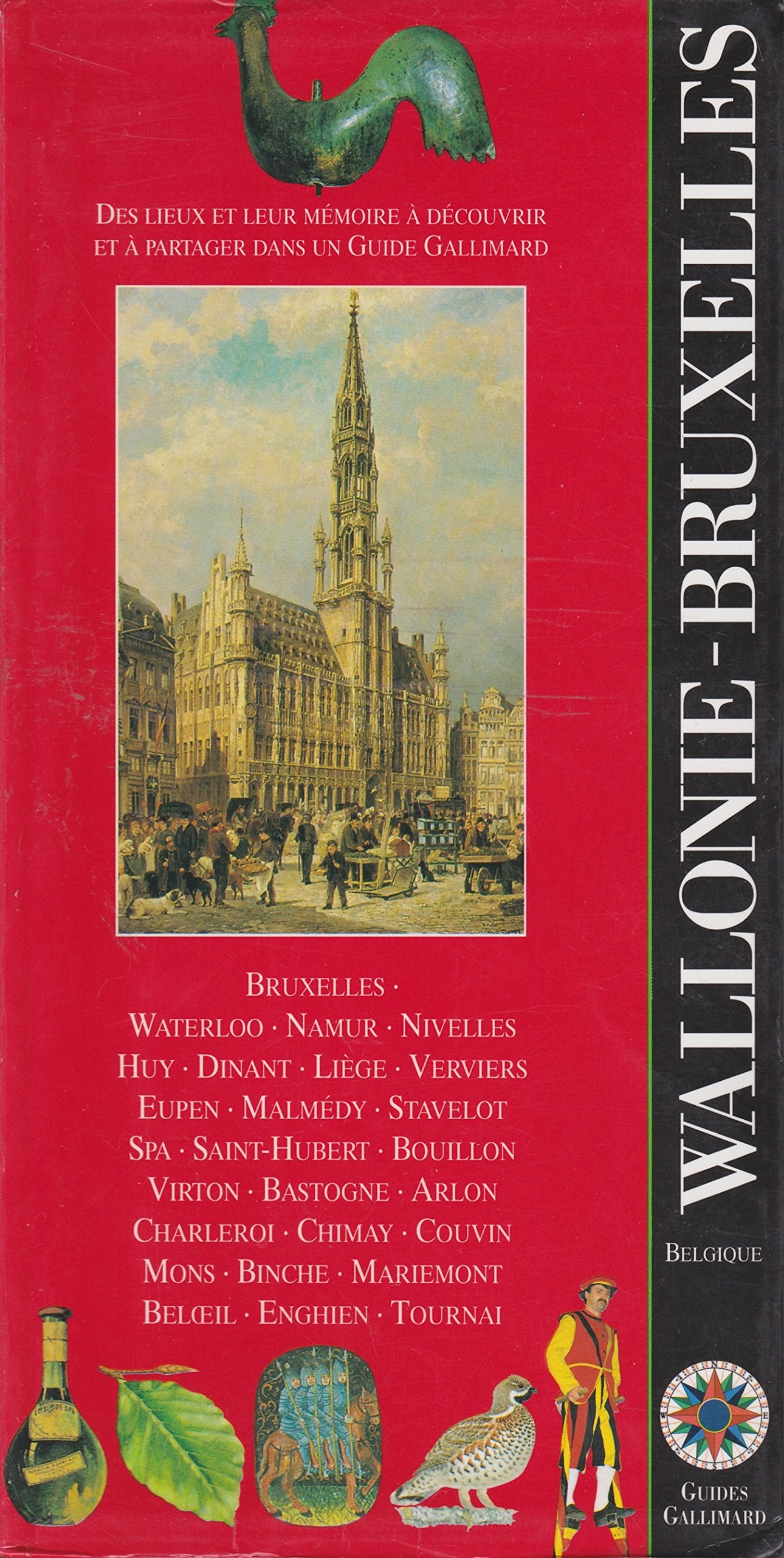 WallonieBruxelles: BRUXELLES, WATERLOO, NAMUR, NIVELLES, HUY, DINANT, LIEGE, VERVIERS, EUPEN, MALME (ENCYCLOPEDIE DU VOYAGE ETR,Used