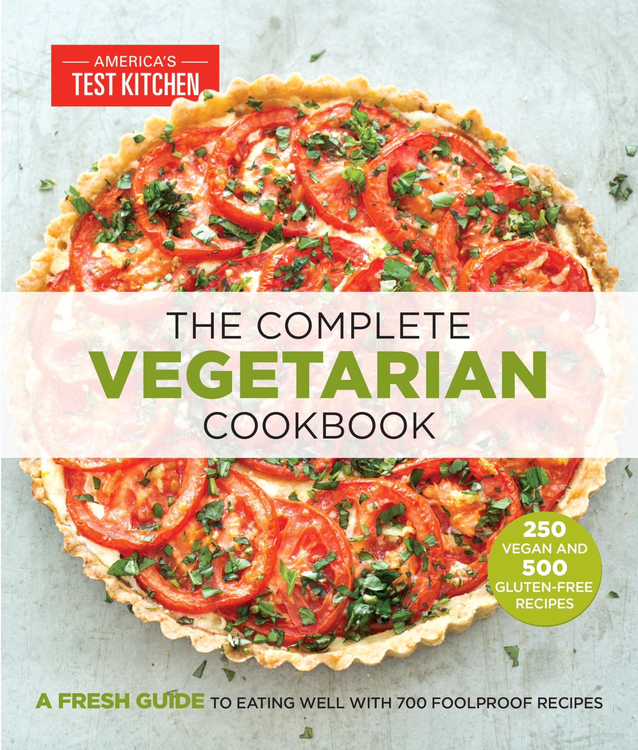 The Complete Vegetarian Cookbook: A Fresh Guide to Eating Well With 700 Foolproof Recipes (The Complete ATK Cookbook Series),New