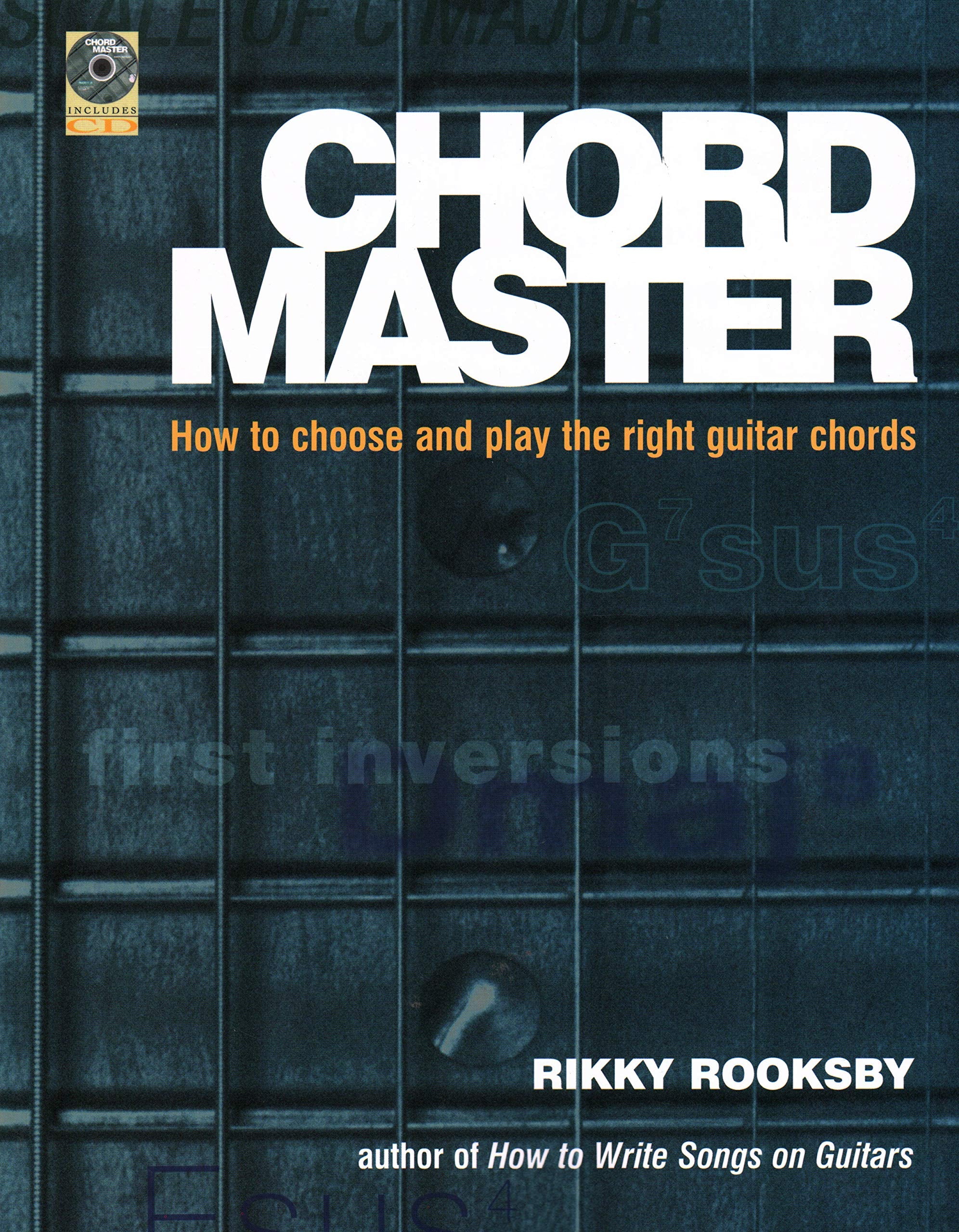 Chord Master: How to Choose and Play the Right Guitar Chords,New
