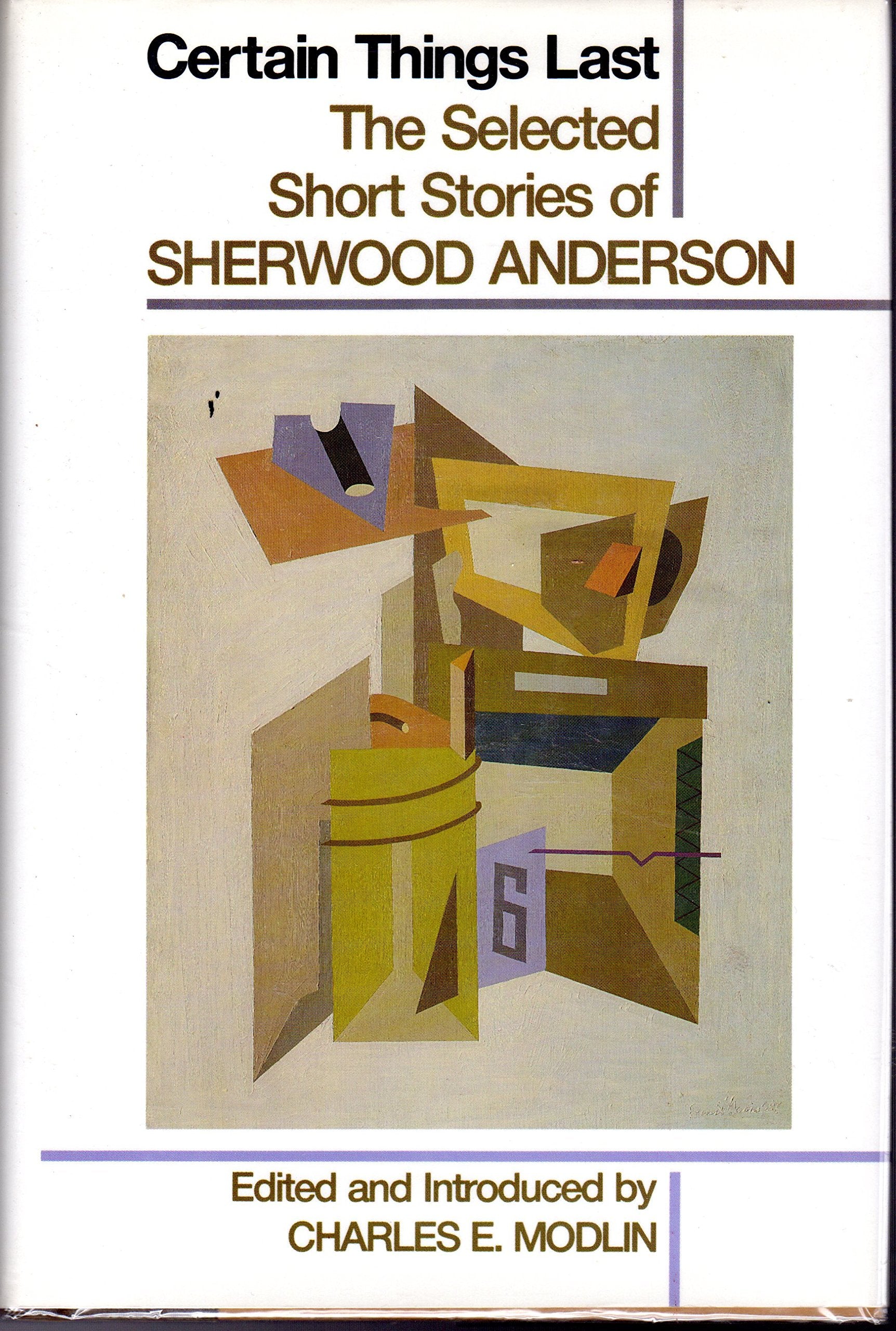 Certain Things Last: The Selected Short Stories of Sherwood Anderson,Used