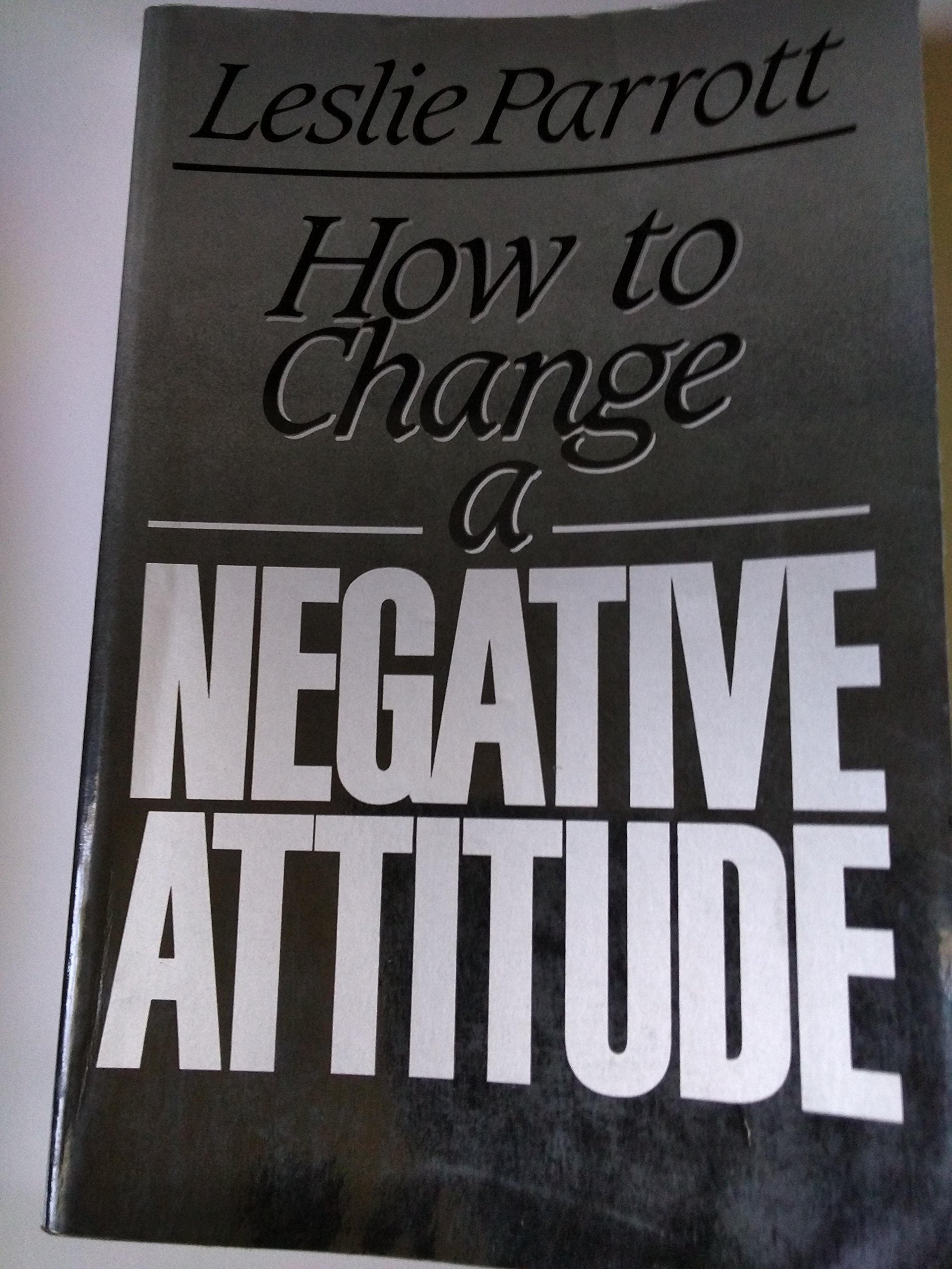 How to Change a Negative Attitude,Used