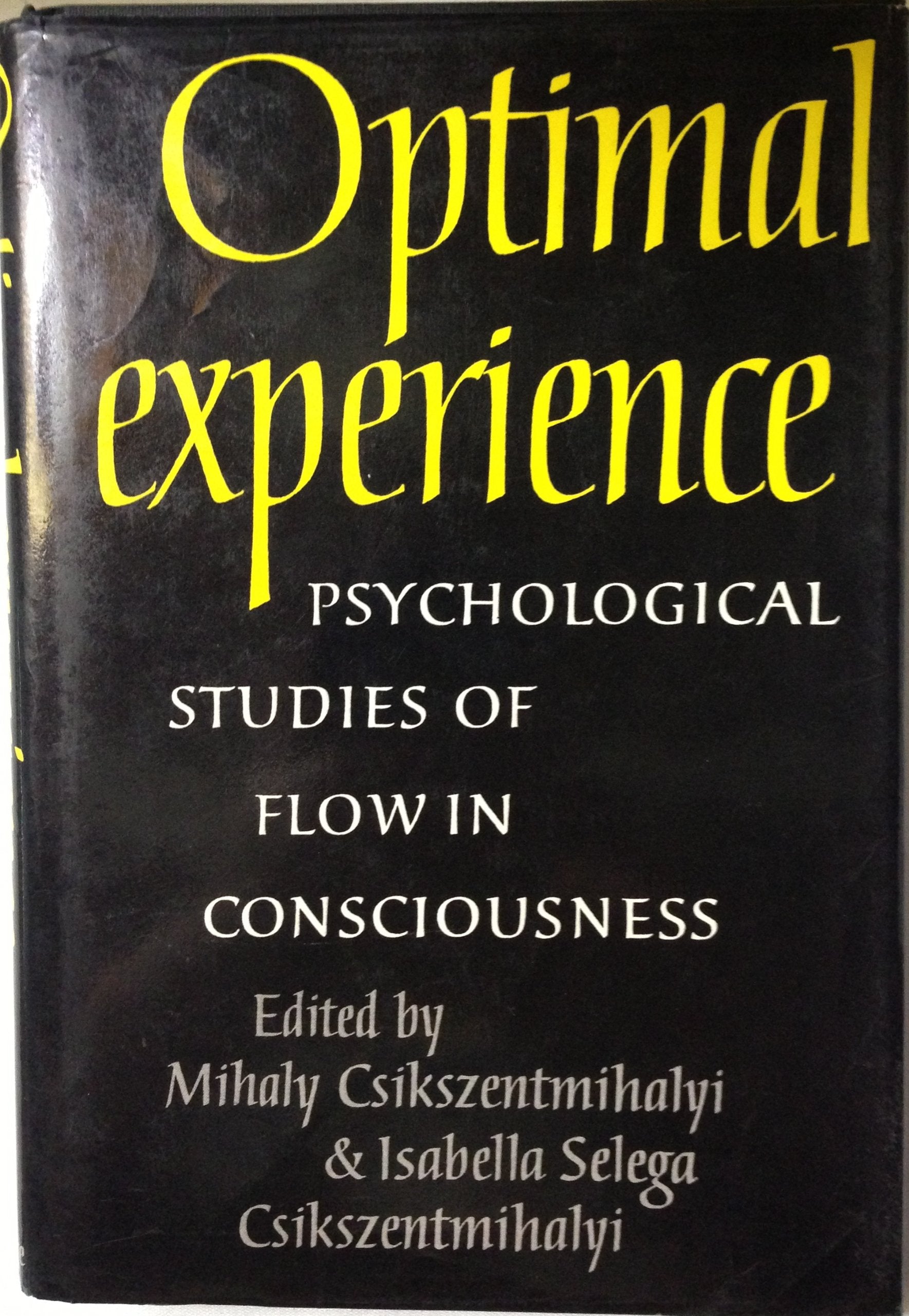 Optimal Experience: Psychological Studies of Flow in Consciousness,Used