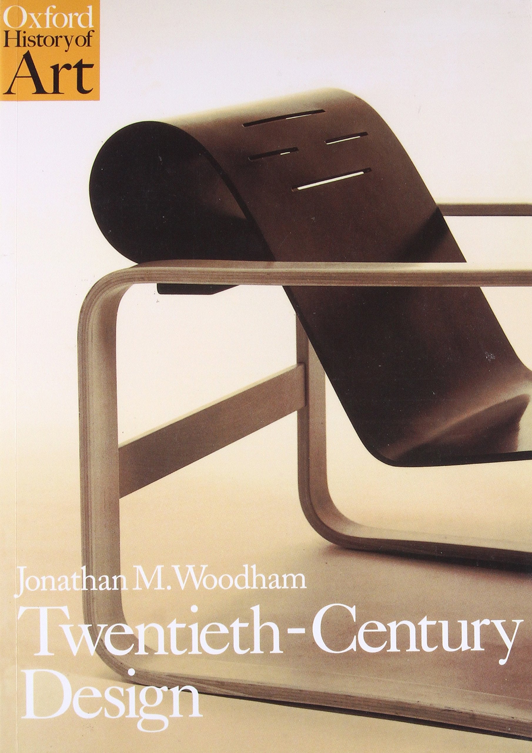 Twentiethcentury Design (Oxford History Of Art),Used
