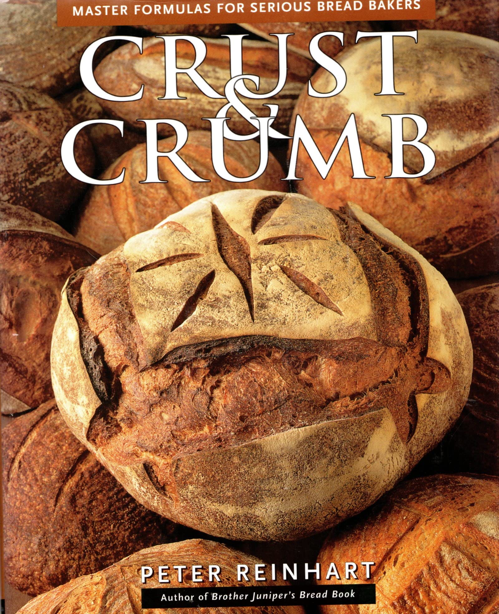 Crust & Crumb: Master Formulas For Serious Bakers,New