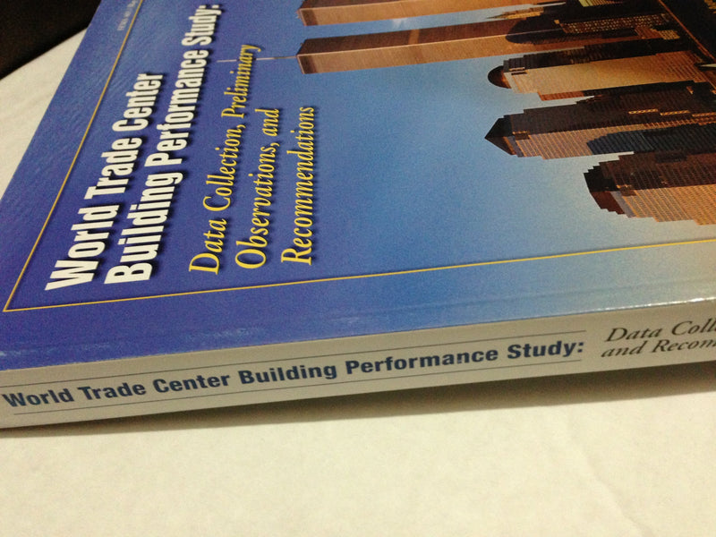 World Trade Center Building Performance Study: Data Collection, Preliminary Observations, and Recommendations (S/N 06400000029,Used