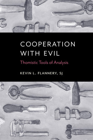 Cooperation With Evil: Thomistic Tools Of Analysis,Used