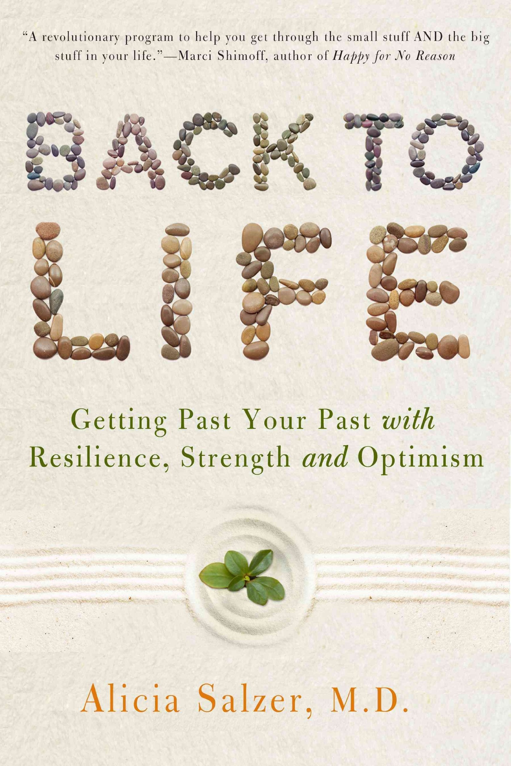 Back to Life: Getting Past Your Past with Resilience, Strength, and Optimism,Used