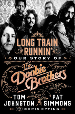 Long Train Runnin': Our Story of The Doobie Brothers,Used