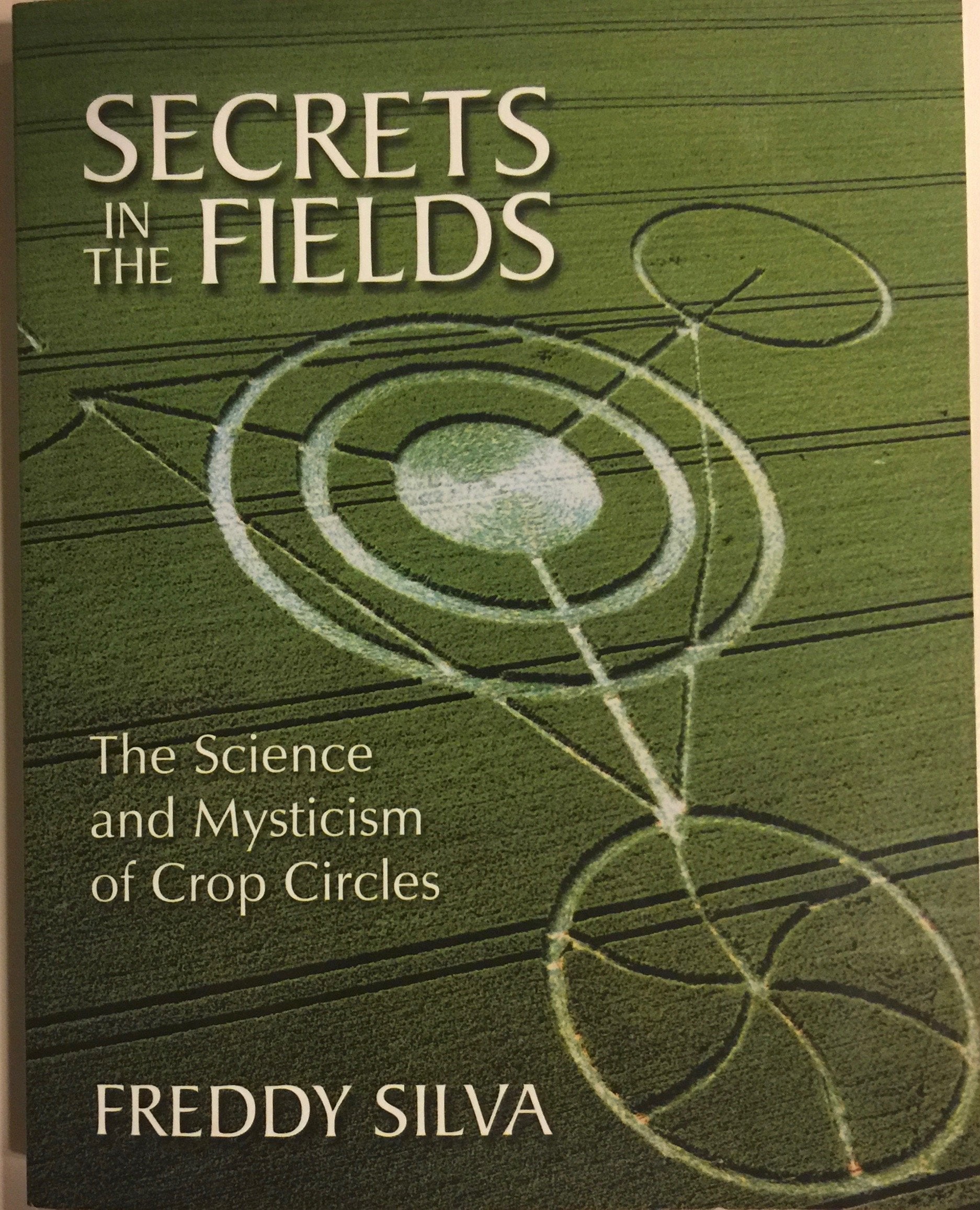 Secrets in the Fields: The Science and Mysticism of Crop Circles,Used