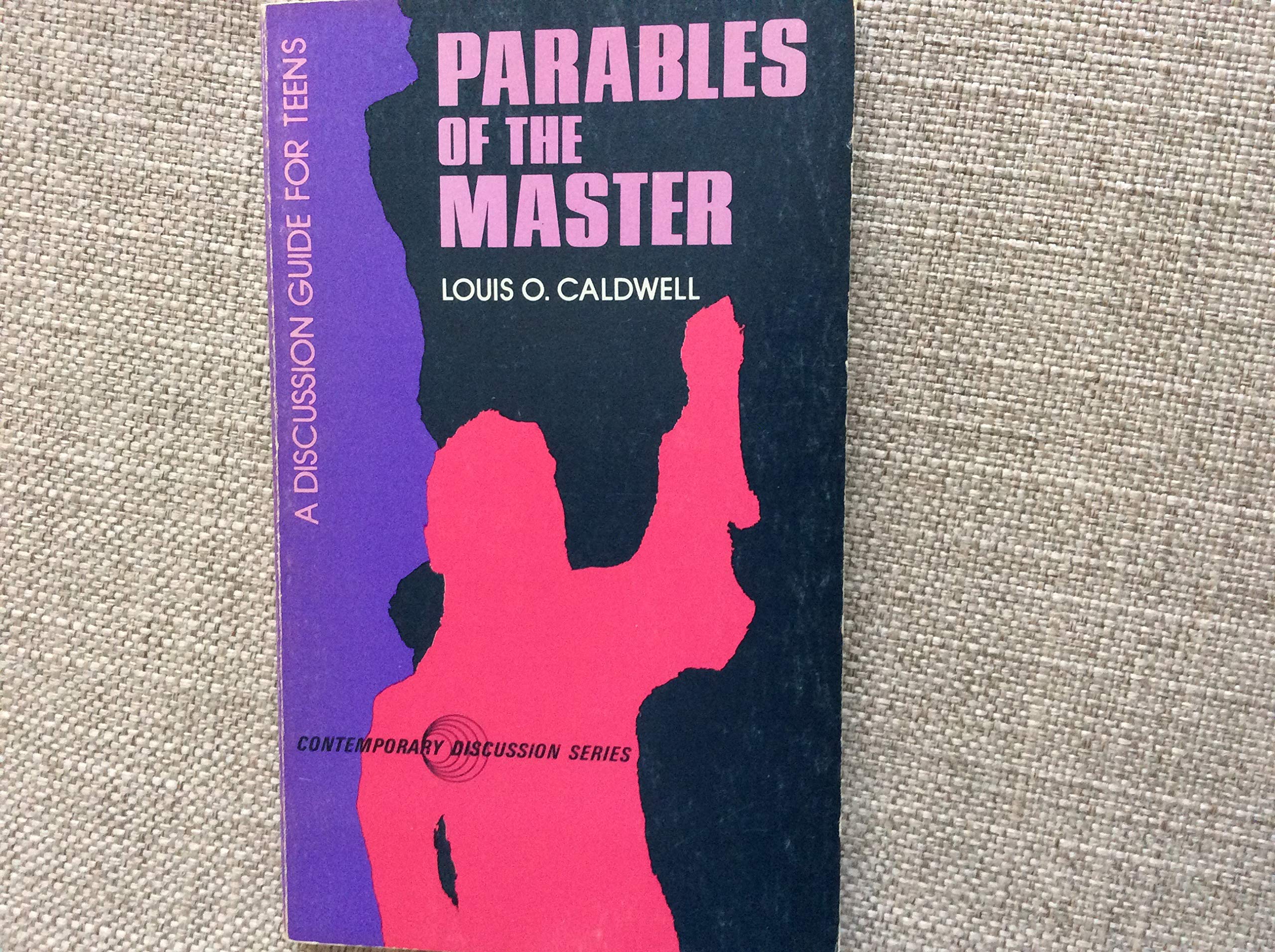 Parables of the Master: a Discussion Guide for Teens (Contemporary Discussion Se,Used