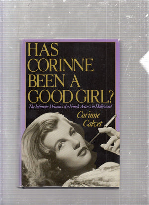 Has Corinne Been A Good Girl?: The Intimate Memoirs Of A French Actress In Hollywood,New