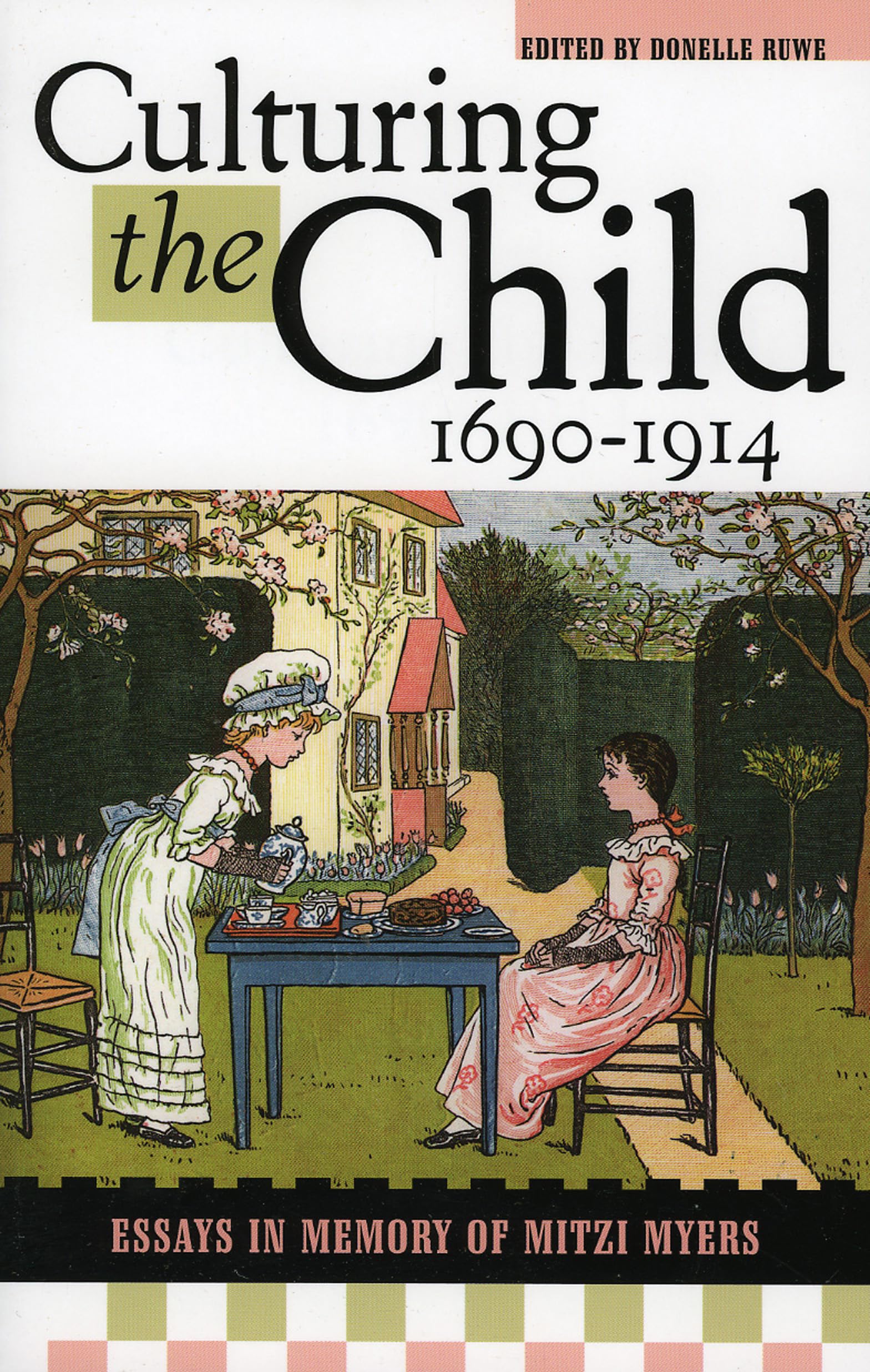 Culturing The Child, 16901914: Essays In Memory Of Mitzi Myers,Used